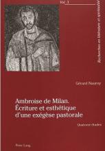 Couverture: Ambroise de Milan. Écriture et esthétique d’une exégèse pastorale 