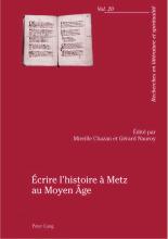 Couverture: Écrire l’histoire à Metz au Moyen Âge 